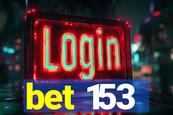bet 153